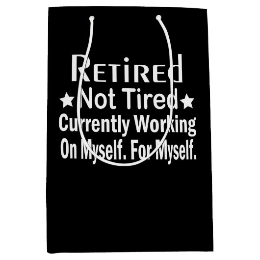 Ruhestand nicht müde lustige Ruhestand Mittlere Geschenktüte (Vorderseite)