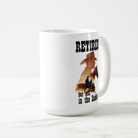 Ruhestand noch im Sattel-Western-Ruhestand Kaffeetasse (VorderseiteRechts)