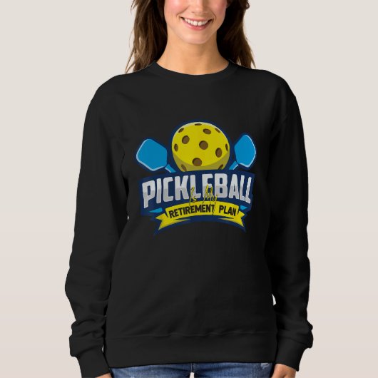 Ruhestand Pickleball Apparel Pickle Ball Sweatshirt (Vorderseite)