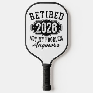 Ruhestand Rentner 2026 Nicht Mein Problem Mehr  Pickleball Schläger