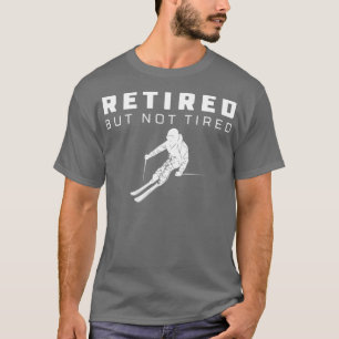 Ruhestand Skifahren Ruhestand Rentner Ski T-Shirt