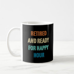 Ruhestand und bereit für glückliche Stunden Kaffeetasse