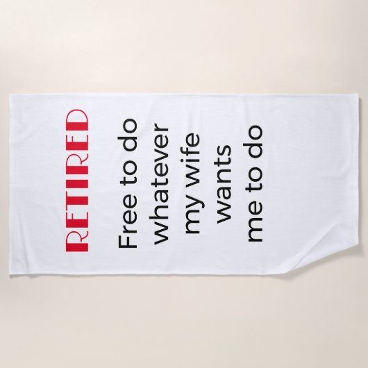 Ruhestand und kostenlos für Ehefrau Strandtuch (Vorderseite)