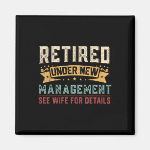 Ruhestand unter New Management Siehe Ehefrau Funny Magnet