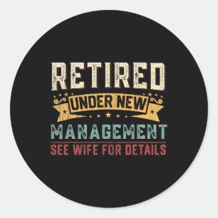 Ruhestand unter New Management Siehe Ehefrau Funny Runder Aufkleber