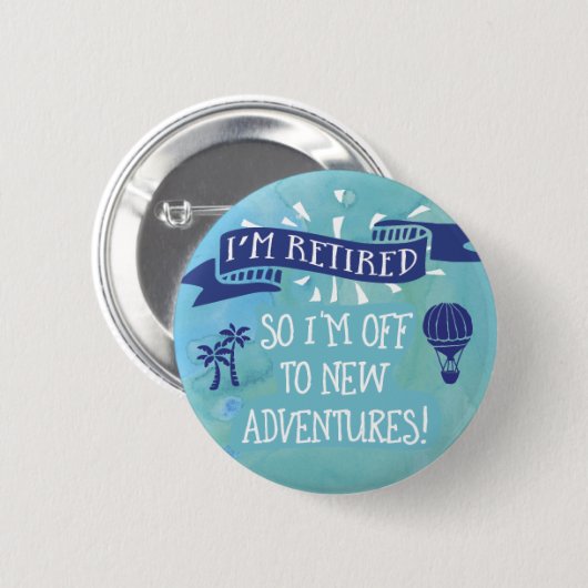 Ruhestand - zurückgezogen - neue Abenteuer Button (Vorne & Hinten)