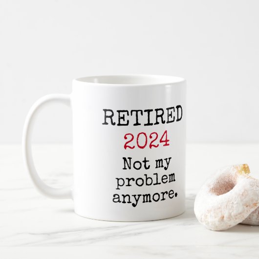 Ruheständig, Nicht mehr mein Problem 2023 Ruhestan Kaffeetasse (Mit Donut)