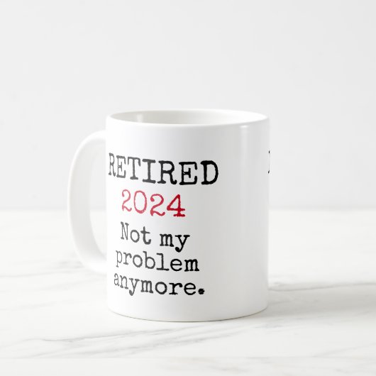 Ruheständig, Nicht mehr mein Problem 2023 Ruhestan Kaffeetasse (Vorderseite Links)