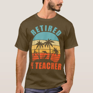 Ruheständiger Lehrer, Funny Gym Teacher, Happy Ret T-Shirt