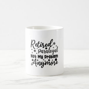 Ruheständiger Paralegal nicht mein Problem mehr Kaffeetasse