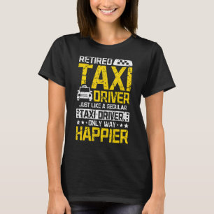 Ruheständiger Taxifahrer T-Shirt