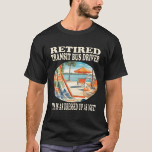 Ruheständiger Transit Bus-Fahrer Entspannung T-Shirt