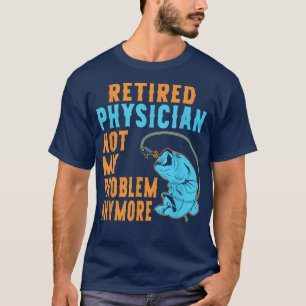 Ruheständigerin Physiker Überfischung 1877 T-Shirt