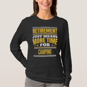 Ruheständiges Camping Camper Sprichwort Rente T-Shirt