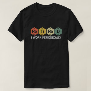 Ruheständigkeit in der Arbeit Regelmäßig Chemie Ru T-Shirt