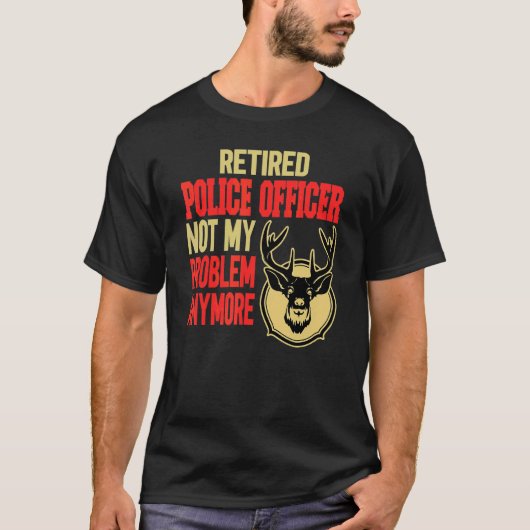 Ruheständischer Polizeibeamter Hirschjagd T-Shirt (Vorderseite)