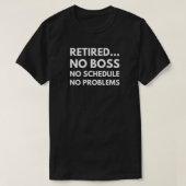 Ruheständler No Boss No Schedule Funny Retirement T-Shirt (Design vorne)