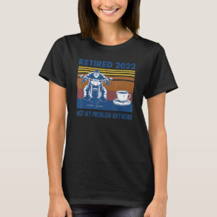 Ruheständlerin, nicht mein Problem, noch Rentnerfa T-Shirt