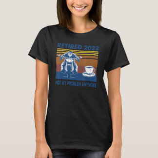 Ruheständlerin, nicht mein Problem, noch Rentnerfa T-Shirt