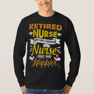 Ruheständlerin wie eine normale Krankenschwester n T-Shirt