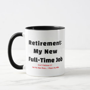 Ruhestands-Tasse - Lustiger neuer Vollzeitjob-Humo Tasse