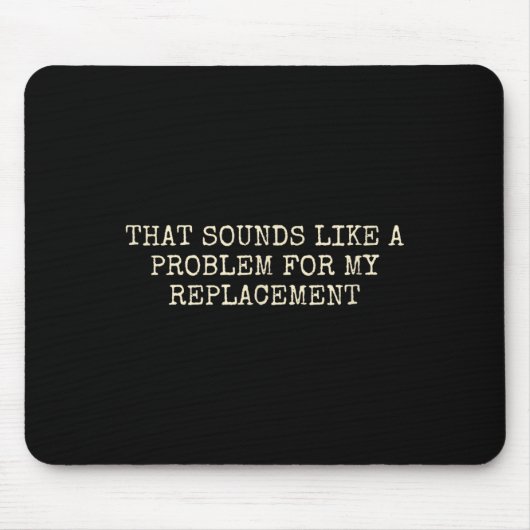 Ruhestandsfeier Nicht Mein Problem Rentner Ersatz Mousepad (Vorne)