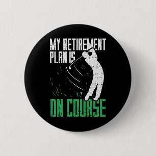 Ruhestandsplan Auf Kurs Golf Lustig Rentner Golfe Button