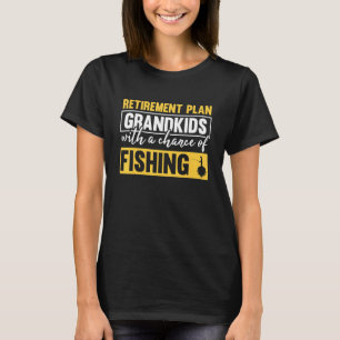 Ruhestandsplan Enkelkinder Mit Einer Chance Zum An T-Shirt