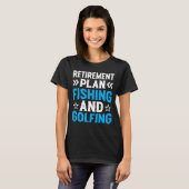 Ruhestandsplan Fischerei und Golffischerei T-Shirt (Vorne ganz)