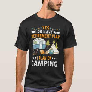 Ruhestandsplan für Camping RV Zelt müde Männer T-Shirt