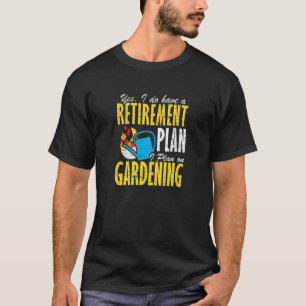 Ruhestandsplan Gartenbau Garten T-Shirt