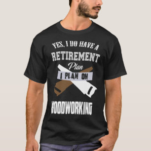 Ruhestandsplan Holz T-Shirt