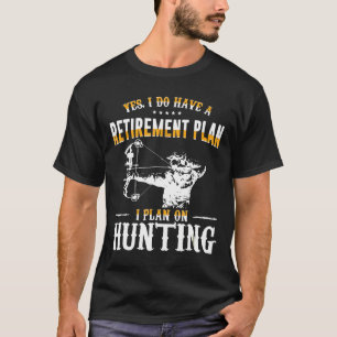 Ruhestandsplan Jagd Witziger Ausflugskleid T-Shirt