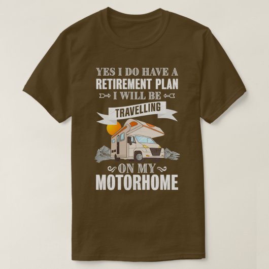 Ruhestandsplan Reisen auf meinem Motorhome RV Owne T-Shirt (Design vorne)
