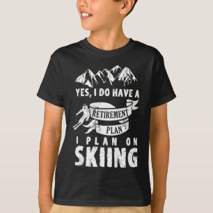 Ruhestandsplan Skifahren Skifahren Skifahren Rutsc T-Shirt