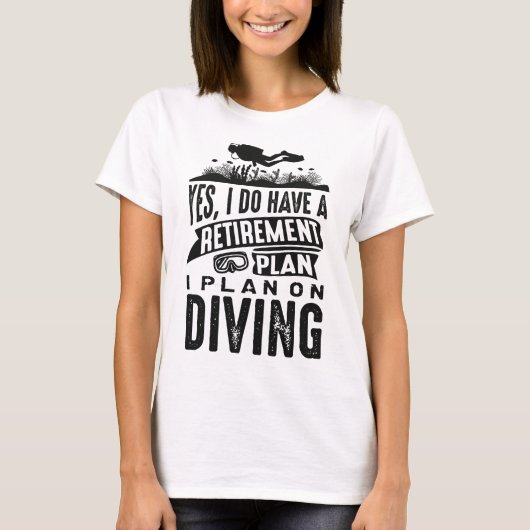 Ruhestandsplan Tauchen T-Shirt (Vorderseite)