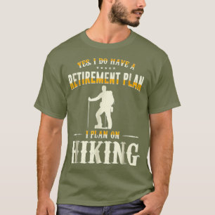 Ruhestandsplan Wandern Lustiger Ausflug Reisen T-Shirt