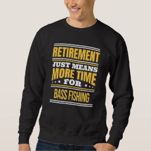 Ruhestandsregelung für Sprichworte im Hochseefang Sweatshirt