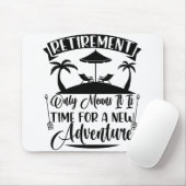 Ruhestandszeit für ein neues Abenteuer Mousepad (Mit Mouse)