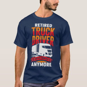 Ruhestätte für LKW-Fahrer Geschenk für die Ruhestä T-Shirt