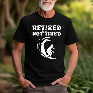Ruhesurfsport: müde, aber nicht müde T-Shirt