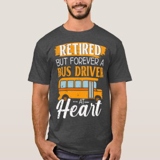 Ruhig aber für immer ein Busfahrer bei Heart Retir T-Shirt