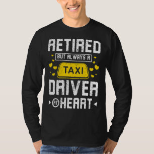 Ruhig, aber immer ein Taxifahrer im Herzen T-Shirt
