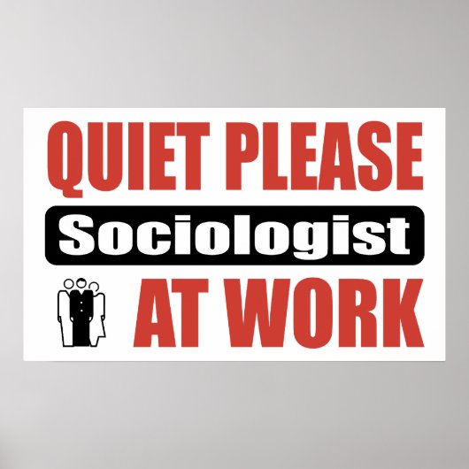 Ruhig bitte Soziologe am Arbeitsplatz Poster (Vorne)