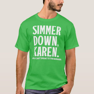 Ruhig Brauen Karen Du Kannst Nicht Mit Manager Spr T-Shirt