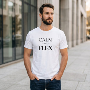 Ruhig ist ein Flex Minimalist Modern Zitat Schwerg T-Shirt