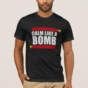 Ruhig wie eine Bombe Paradox Ironie Humor Explosiv T-Shirt