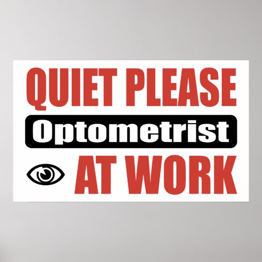 Ruhige Bitte Optometriker am Arbeitsplatz Poster (Vorne)