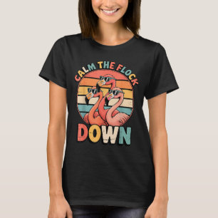 Ruhige die Herde runter Flamingo T-Shirt