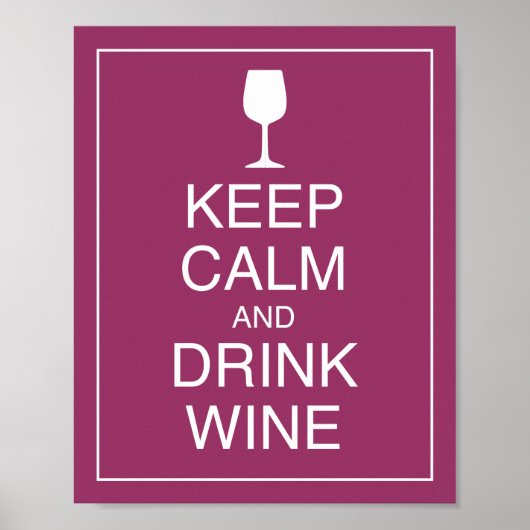 Ruhige Lage und Drinks Wine Art Poster behalt (Vorne)